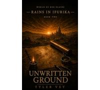 Unwritten Ground: Rains in Ifurika - Book Two: 2