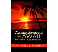 Unwritten literature of Hawaii. The sacred songs of the Hula