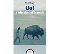 Uo! Vado via col bisonte