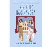 UOKOW Iris Kelly não namora (Bright Falls - Livro 3)