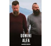 Uomini Alfa: Racconti Erotici Gay di Sesso Esplicito per Uomini Adulti: 117