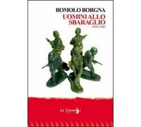 Uomini allo sbaraglio. 1935-1945