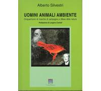 Uomini animali ambiente. Cinquant'anni di ricerche di campagna e difesa della na