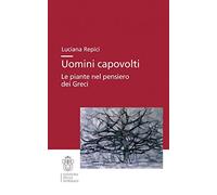 Uomini capovolti. Le piante nel pensiero dei greci