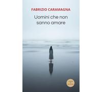Uomini che non sanno amare