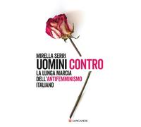 Uomini contro. La lunga marcia dell'antifemminismo in Italia-Serri, Mirella-Cope