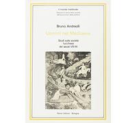 Uomini del medioevo. studi sulla societó lucchese dei secoli viii-xi