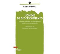 Uomini di discernimento. Formare presbiteri accompagnatori nel discernimen...