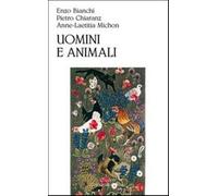 Uomini e animali - Bianchi Enzo, Chiaranz Pietro, Michon Anne-Laetitia