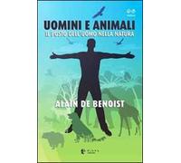 Uomini e animali. Il posto dell'uomo nella natura