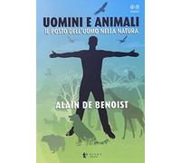 Uomini e animali. Il posto dell'uomo nella natura