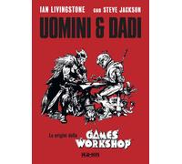 Uomini e dadi. Le origini della Games Workshop - Livingstone Ian, Jackson Steve