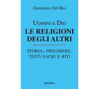 Uomini e Dio. Le religioni degli altri