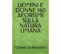 UOMINI E DONNE 180 AFORISMI SULLA NATURA UMANA