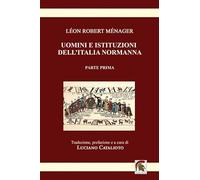 Uomini e istituzioni dell'Italia normanna (Vol. 1)
