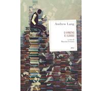 Uomini e libri - Lang Andrew