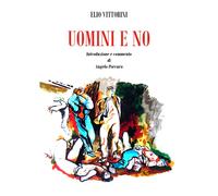 Uomini e no - Elio Vittorini