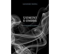 Uomini e ombre. #primacheiltempocancellitutto