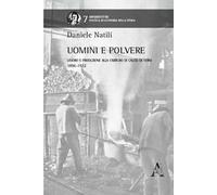 Uomini e polvere. Lavoro e produzione alla Carburo di Calcio di Terni (1896-1922)