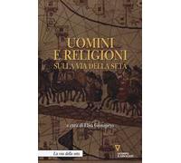 Uomini e religioni sulla via della seta