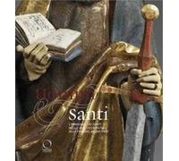 Uomini e santi – L'immagine dei santi nelle Alpi occidentali – Ediz. illustrata