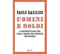 9788817109895 Uomini e soldi. Il racconto di una vita svela i se... con successo