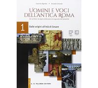 Uomini e voci dell'antica Roma. Per le Scuole superiori. Con e-book. Con espansione online. Dalle origini all'età di Cesare (Vol. 1)