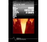 Uomini edificatori d'Europa - Marcheselli Orazio