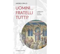 Uomini... fratelli tutti? L'abbozzo di un sogno