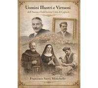 Uomini illustri e virtuosi dell'aurea e fedelissima città di Capizzi