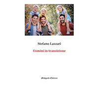 Uomini in transizione - Lazzari Stefano