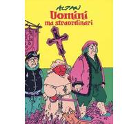 Uomini ma straordinari