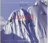 Uomini & neve. Incontri ravvicinati con i protagonisti del freeride - Colo...