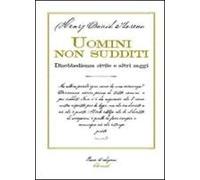 Uomini non sudditi. Disobbedienza civile e altri saggi