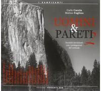 Uomini & Pareti. Incontri Ravvicinati Con I Protagonisti Del Verticale