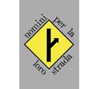 Uomini per la loro strada. Esiste anche chi non ci crede piú e decide di andare per la propria strada...