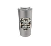 Uomini se non vuoi una risposta sarcastica non chiedere stupido Bicchiere termico in acciaio inox doppia parete
