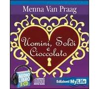 Uomini, soldi e cioccolato. Audiolibro. 4 CD Audio - Van Praag Menna