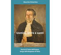 Uomini, terre e santi: Storia di Testa dell'Acqua, borgo dell'altopiano di Noto