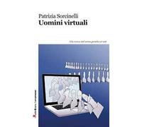 Uomini virtuali. Alla ricerca dell'anima gemella sul web