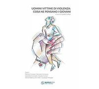 Uomini vittime di violenza: cosa ne pensano i giovani