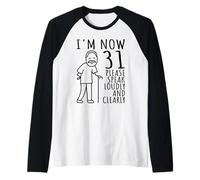 Uomo 31° Compleanno per Lui/Uomini | I'm Now 31 Anni | 31 Bday Maglia con Maniche Raglan