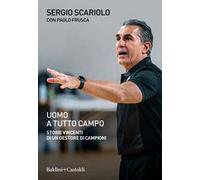 Uomo a tutto campo. Storie vincenti di un gestore di campioni