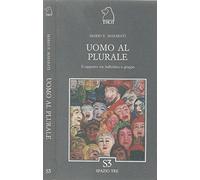 Uomo al plurale. Il rapporto tra individuo e gruppo