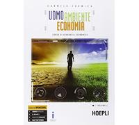 Uomo ambiente economia. Corso di geografia economica. Per le Scuole superiori. Con e-book. Con espansione online (Vol. 1)