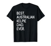 Uomo Best Australian Kelpie Dad Ever Maglietta