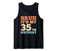 Uomo Bruh It's My 35th Birthday Funny Vintage 35 Uomini di anni Canotta
