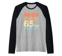 Uomo Bruh It's My 65th Birthday Funny Vintage 65 Uomini di anni Maglia con Maniche Raglan