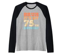 Uomo Bruh It's My 75th Birthday Funny Vintage 75 Uomini di anni Maglia con Maniche Raglan