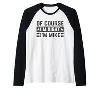 Uomo Certo che ho ragione I'm Mike - Bold & Funny Name Joke - Uomini Maglia con Maniche Raglan